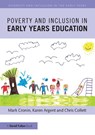 Poverty and Inclusion in Early Years Education - Mark (Newman University Cronin ; Karen (Newman University Argent ; Chris (Newman University Collett - 9781138201507