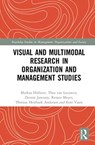 Visual and Multimodal Research in Organization and Management Studies - Markus Hoellerer ; Theo (University of Southern Denmark) van Leeuwen ; Dennis Jancsary ; Renate Meyer ; Thomas Hestbaek Andersen ; Eero Vaara - 9781138210578