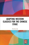 Adapting Western Classics for the Chinese Stage - Shouhua Qi - 9781138214330