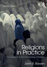 Religions in Practice - John R. (Washington University in St. Louis Bowen - 9781138221123