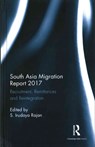South Asia Migration Report 2017 - S. IRUDAYA (IIMAD,  India) Rajan - 9781138227125