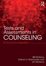 Tests and Assessments in Counseling - Bill (St. Edward's University McHenry ; Kathryn C. (Cleveland State University MacCluskie ; Jim (Edinboro University of Pennsylvania McHenry - 9781138228702