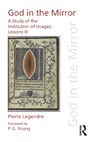 Pierre Legendre Lessons III God in the Mirror - Pierre Legendre - 9781138233270