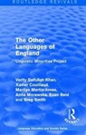 Routledge Revivals: The Other Languages of England (1985) - XAVIER COUILLAUD ; MARILYN MARTIN-JONES ; ANNA MORAWSKA ; EUAN (EUAN PASSED AWAY 19.4.21 AS ADVISED BY WIFE GILLIAN BOURNE PROBATE EMAIL SENT SF CASE 01905189 7.12.21 ROYALTIES TRANSFERRED TO ALISON J WILSON 100876 & DAVID W REID 100877) REID ; VERITY SAIFULLAH KHAN ; GREG (UNIVERSITY OF SALFORD,  M - 9781138242241