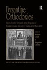 Byzantine Orthodoxies - Augustine Casiday ; Andrew Louth - 9781138264991