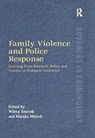 Family Violence and Police Response - Marijke Malsch ; Wilma Smeenk - 9781138277496