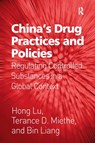 China's Drug Practices and Policies - Hong Lu ; Terance D. Miethe ; Bin Liang - 9781138278523