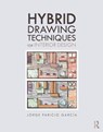 Hybrid Drawing Techniques for Interior Design - Jorge Paricio Garcia - 9781138280663
