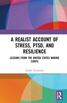 A Realist Account of Stress, PTSD, and Resilience - Frank Tortorello - 9781138283527