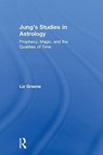 Jung's Studies in Astrology - LIZ (CENTRE FOR PSYCHOLOGICAL ASTROLOGY,  UK) Greene - 9781138289116