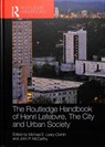 The Routledge Handbook of Henri Lefebvre, The City and Urban Society - MICHAEL E. LEARY-OWHIN ; JOHN P.,  Jr. McCarthy - 9781138290051