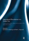 International Boundaries in a Global Era - LAWRENCE (SAN DIEGO STATE UNIVERSITY,  California, USA) Herzog ; Keith J Hayward - 9781138295209