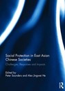 Social Protection in East Asian Chinese Societies - Peter Saunders ; Alex Jingwei He - 9781138295988