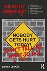 The Safety Anarchist - Sidney Dekker - 9781138300460
