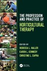 The Profession and Practice of Horticultural Therapy - REBECCA L. (HORTICULTURAL THERAPY INSTITUTE,  Denver, Colorado, USA) Haller ; Karen L. Kennedy ; Christine L. (Horticultural Therapy Institute, Denver, Colorado, USA) Capra - 9781138308749