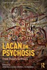 Lacan on Psychosis - JON (UNIVERSITY OF ESSEX,  UK and Adelphi University, USA) Mills ; David L. (School of Psychological Sciences, University of Indianapolis, USA) Downing - 9781138315426