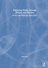 Exploring Maths through Stories and Rhymes - JANET (FREELANCE MATHEMATICS CONSULTANT,  UK) Rees - 9781138322189