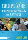 Exploring Maths through Stories and Rhymes - Janet (Freelance Mathematics Consultant Rees - 9781138322196