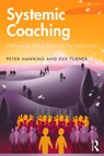Systemic Coaching - Peter Hawkins ; Eve Turner - 9781138322493