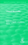 Liberal Neutrality - Andrew Reeve ; Robert Goodin - 9781138331846