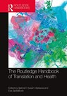 The Routledge Handbook of Translation and Health - Sebnem Susam-Saraeva ; Eva Spisiakova - 9781138335349