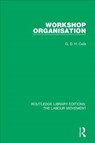 Workshop Organisation - G. D. H. Cole - 9781138336292