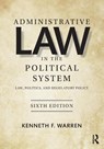Administrative Law in the Political System - Kenneth F. (St. Louis University Warren - 9781138353824