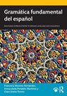 Gramatica fundamental del espanol - Francisco Moreno-Fernandez ; Inmaculada Penades-Martinez ; Clara (La Universidad de Alcala Urena-Tormo - 9781138359611