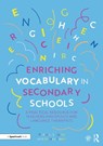 Enriching Vocabulary in Secondary Schools - Victoria Joffe ; Hilary Lowe - 9781138360402
