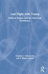 Late Night with Trump - STEPHEN J. (UNIVERSITY OF MARY WASHINGTON,  USA) Farnsworth ; S. Robert Lichter - 9781138370647