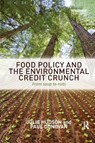Food Policy and the Environmental Credit Crunch - Julie Hudson ; Paul Donovan - 9781138383067