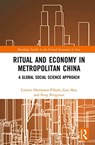 Ritual and Economy in Metropolitan China - CARSTEN (WITTEN/HERDECKE UNIVERSITY,  Germany) Herrmann-Pillath ; Guo Man ; Feng (Chinese Academy of Social Sciences, China) Xingyuan - 9781138391970
