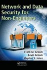 Network and Data Security for Non-Engineers - FRANK M. (BALL STATE UNIVERSITY,  Muncie, Indiana, USA) Groom ; Kevin Groom ; Stephan S. (Ball State University, Muncie, IN, USA) Jones - 9781138436800