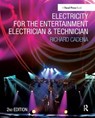 Electricity for the Entertainment Electrician & Technician - Richard Cadena - 9781138439634
