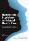 Humanising Psychiatry and Mental Health Care - Rachel Freeth - 9781138448810