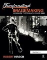 Transformational Imagemaking: Handmade Photography Since 1960 - Robert Hirsch - 9781138458048