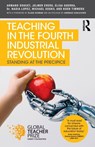Teaching in the Fourth Industrial Revolution - Armand Doucet ; Jelmer Evers ; Elisa Guerra ; Nadia Lopez ; Michael Soskil ; Koen Timmers - 9781138483231