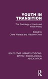 Youth in Transition - CLAIRE (THE OPEN UNIVERSITY,  UK) Wallace ; Malcolm Cross - 9781138487130