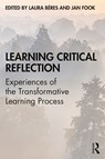 Learning Critical Reflection - LAURA BERES ; JAN (LEEDS TRINITY UNIVERSITY,  UK and Royal Holloway, University of London, UK.) Fook - 9781138491298