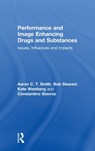 Performance and Image Enhancing Drugs and Substances - AARON SMITH ; BOB STEWART ; KATE WESTBERG ; CONSTANTINO (RMIT UNIVERSITY,  Australia) Stavros - 9781138492943