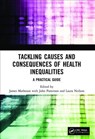 Tackling Causes and Consequences of Health Inequalities - James Matheson ; John Patterson ; Laura Neilson - 9781138499867