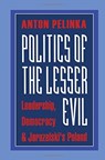 Politics of the Lesser Evil - Anton Pelinka - 9781138513396