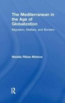 The Mediterranean in the Age of Globalization - Natalia Ribas-Mateos - 9781138516311