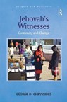 Jehovah's Witnesses - GEORGE D. (YORK ST JOHN UNIVERSITY,  UK) Chryssides - 9781138548787