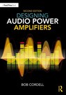 Designing Audio Power Amplifiers - Bob Cordell - 9781138555440