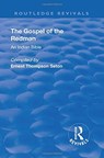 Revival: The Gospel of the Redman (1937) - Ernest Thompson Seton ; Julia Moss Seton - 9781138568600