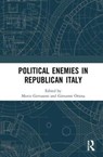 Political Enemies in Republican Italy - MARCO (UNIVERSITA DEGLI STUDI DEL MOLISE,  Italy) Gervasoni ; Giovanni (Luiss Guido Carli University, UK) Orsina - 9781138570580