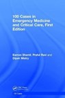 100 Cases in Emergency Medicine and Critical Care - EAMON SHAMIL ; PRAFUL (DANA-FARBER CANCER INST) RAVI ; DIPAK (CONSULTANT IN EMERGENCY MEDICINE,  University College London Hospital NHS Foundation Trust, London, UK) Mistry - 9781138572539