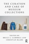 The Curation and Care of Museum Collections - Bruce Campbell ; Christian (National Museum Wales Baars - 9781138589216
