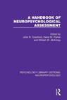 A Handbook of Neuropsychological Assessment - John R. Crawford ; Denis M. Parker ; William W. McKinlay - 9781138591790